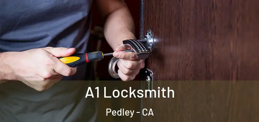  A1 Locksmith Pedley - CA