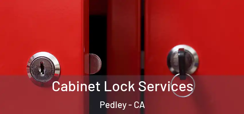  Cabinet Lock Services Pedley - CA