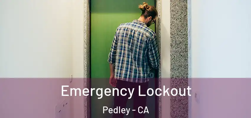  Emergency Lockout Pedley - CA