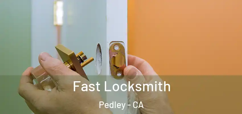  Fast Locksmith Pedley - CA