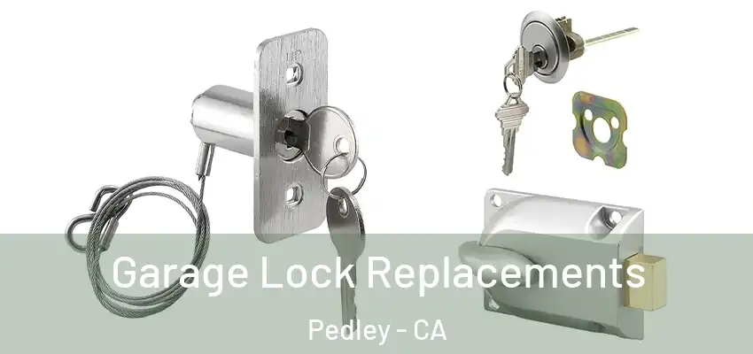 Garage Lock Replacements Pedley - CA