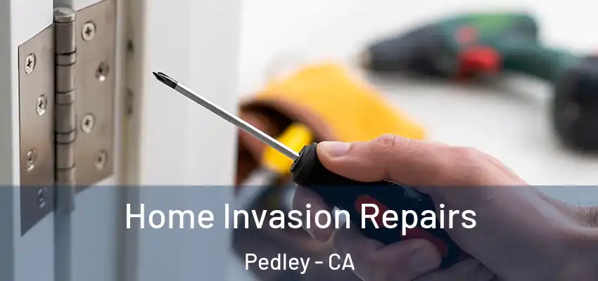  Home Invasion Repairs Pedley - CA