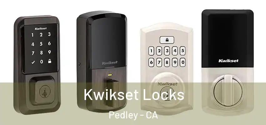  Kwikset Locks Pedley - CA