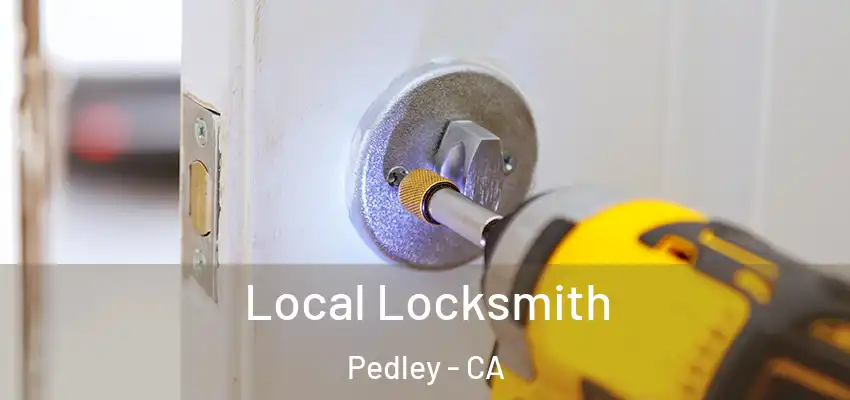  Local Locksmith Pedley - CA