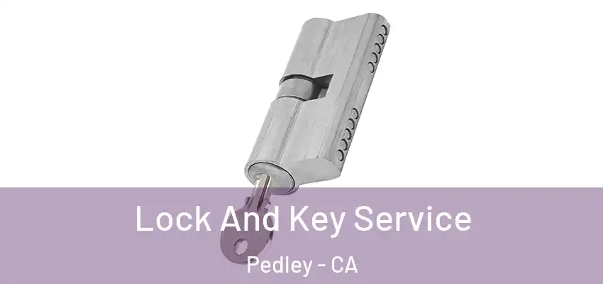  Lock And Key Service Pedley - CA