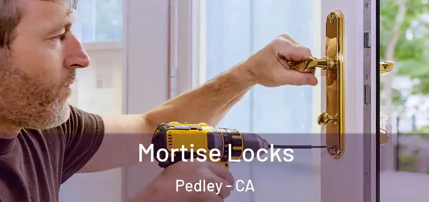  Mortise Locks Pedley - CA