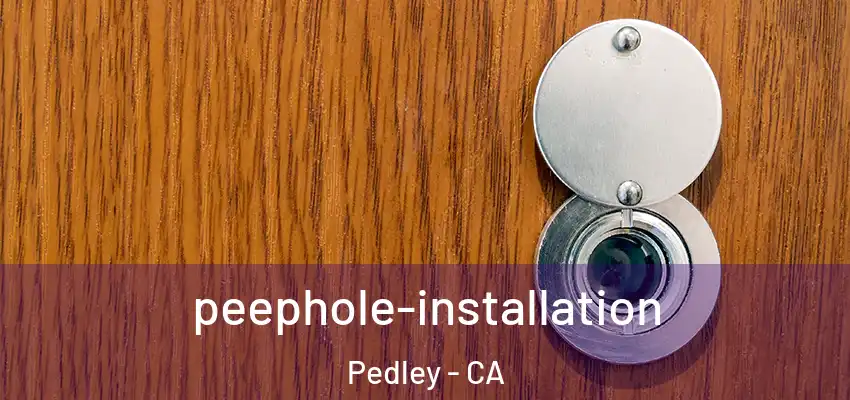  peephole-installation Pedley - CA