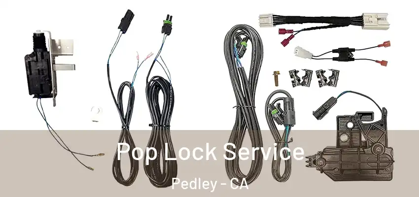  Pop Lock Service Pedley - CA