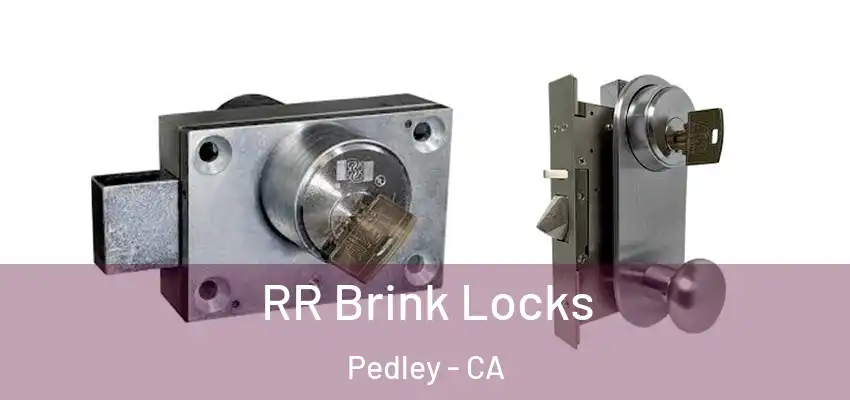  RR Brink Locks Pedley - CA