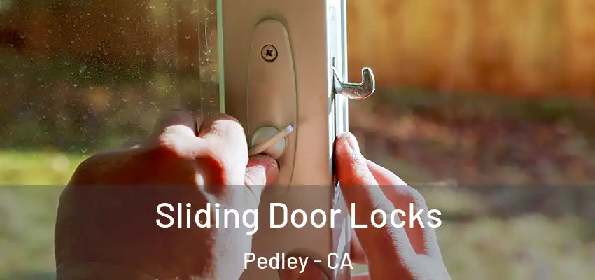  Sliding Door Locks Pedley - CA