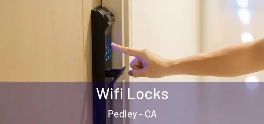  Wifi Locks Pedley - CA